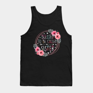 Blessed To Be Called Sister Mothers Day Flower Floral Tank Top